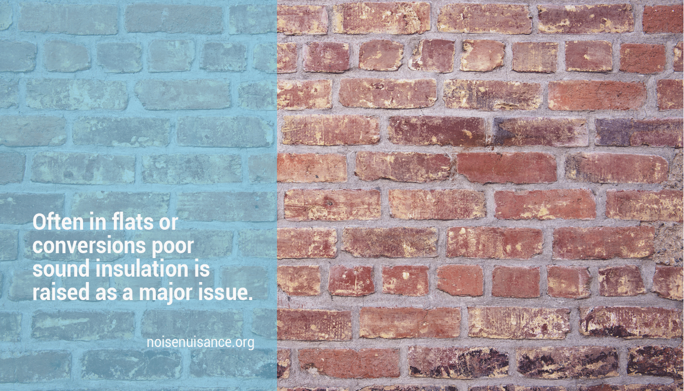 Poor sound insulation between flats causes noise problems.